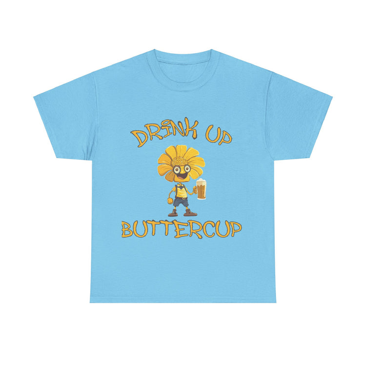 drink up buttercup fun t shirt gift for him or her