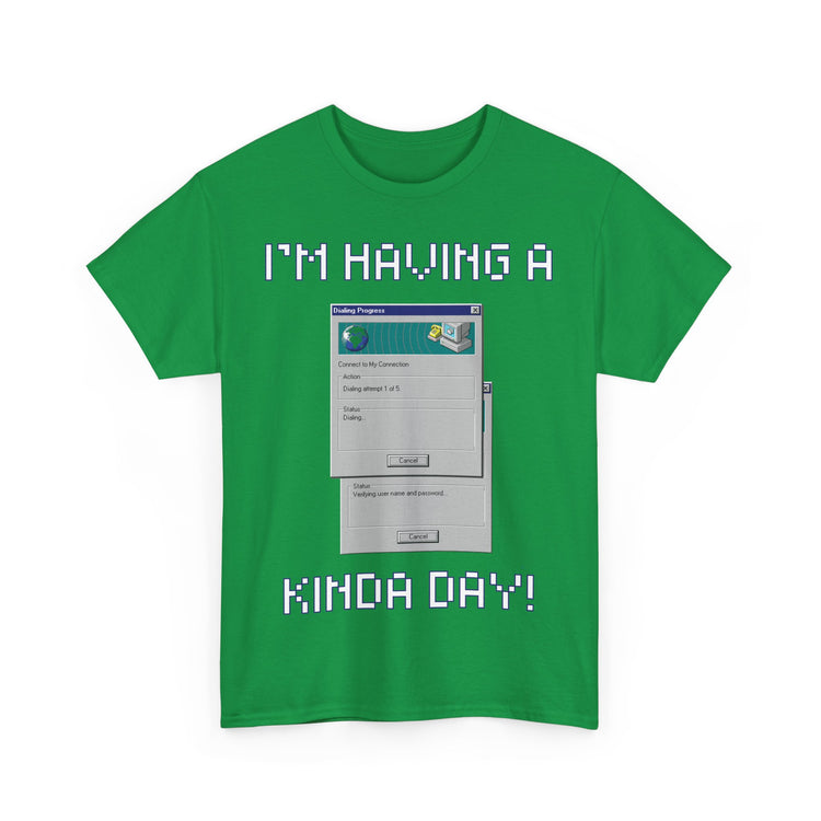 im having a dial up kinda day funny t shirt gift for IT professional computer Gamer internet
