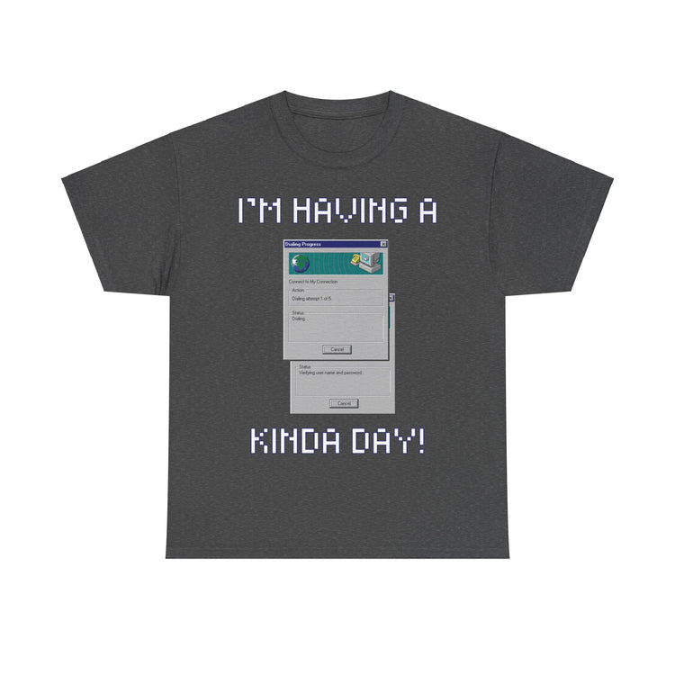 im having a dial up kinda day funny t shirt gift for IT professional computer Gamer internet