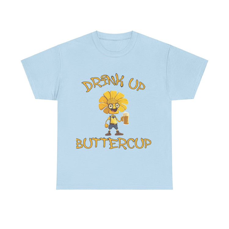 drink up buttercup fun t shirt gift for him or her
