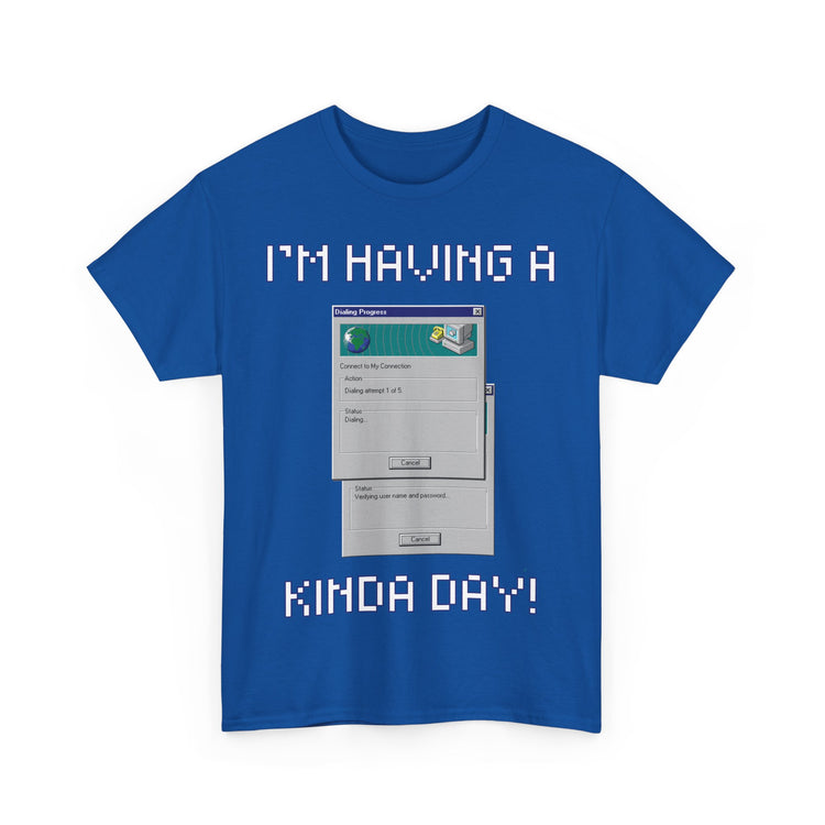 im having a dial up kinda day funny t shirt gift for IT professional computer Gamer internet