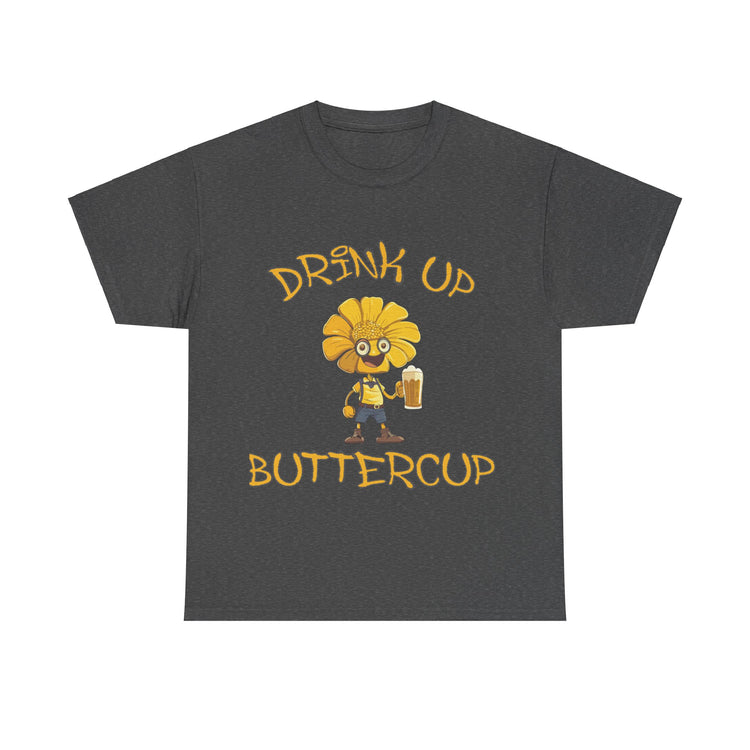 drink up buttercup fun t shirt gift for him or her