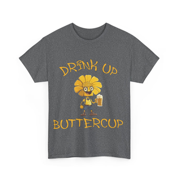 drink up buttercup fun t shirt gift for him or her