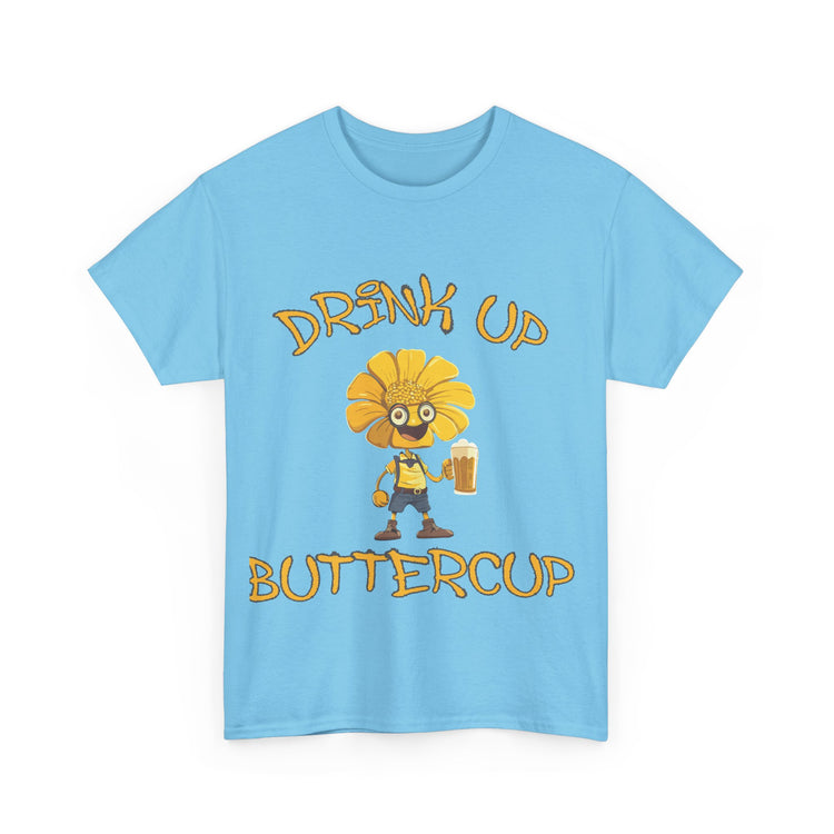 drink up buttercup fun t shirt gift for him or her