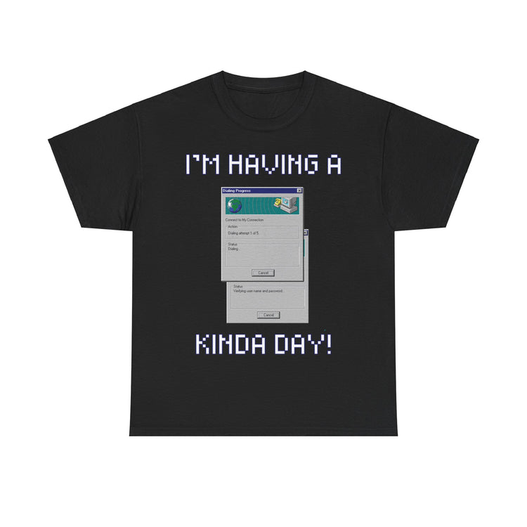 im having a dial up kinda day funny t shirt gift for IT professional computer Gamer internet