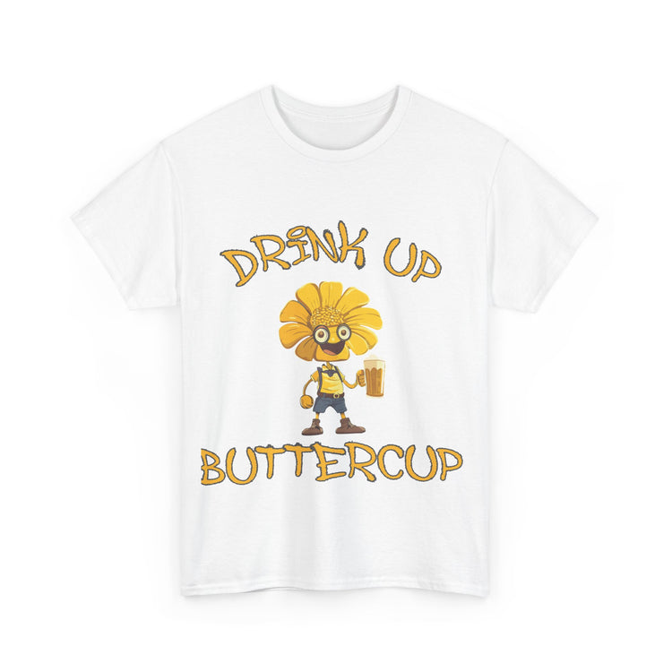 drink up buttercup fun t shirt gift for him or her