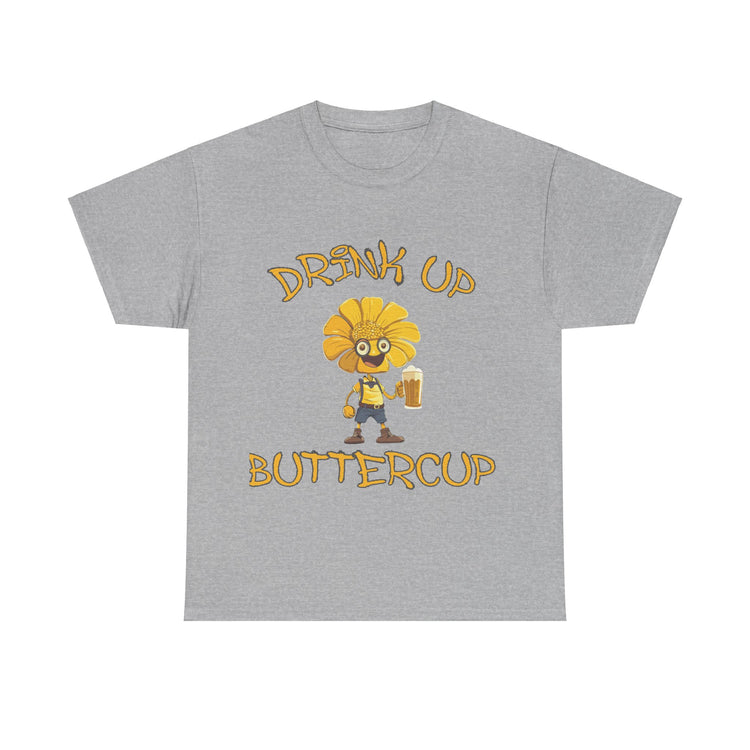 drink up buttercup fun t shirt gift for him or her