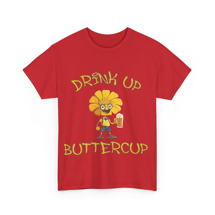 drink up buttercup fun t shirt gift for him or her