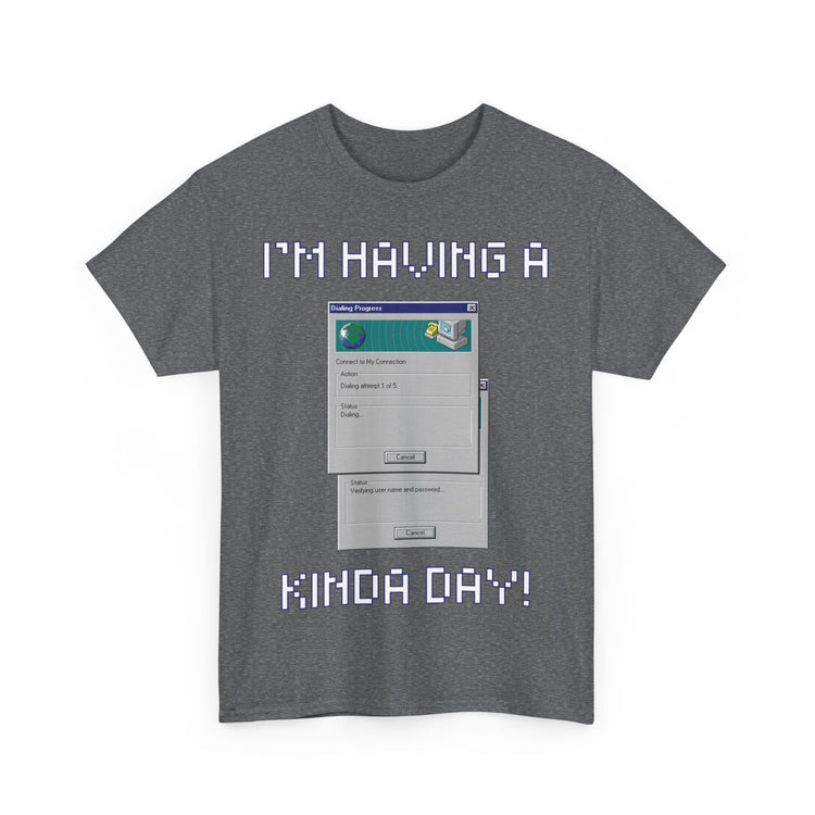 im having a dial up kinda day funny t shirt gift for IT professional computer Gamer internet