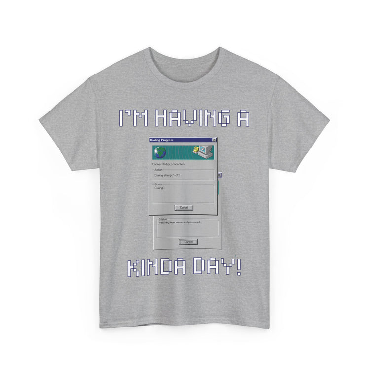 im having a dial up kinda day funny t shirt gift for IT professional computer Gamer internet