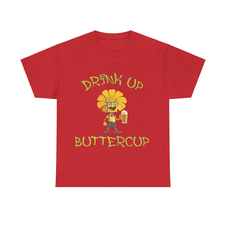 drink up buttercup fun t shirt gift for him or her