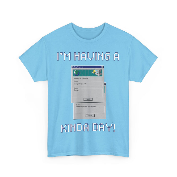 im having a dial up kinda day funny t shirt gift for IT professional computer Gamer internet