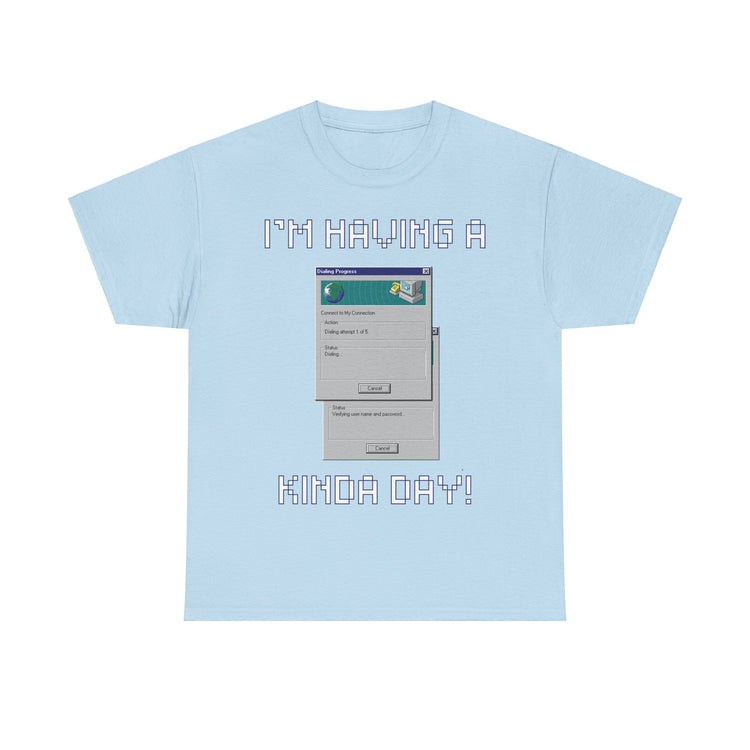 im having a dial up kinda day funny t shirt gift for IT professional computer Gamer internet