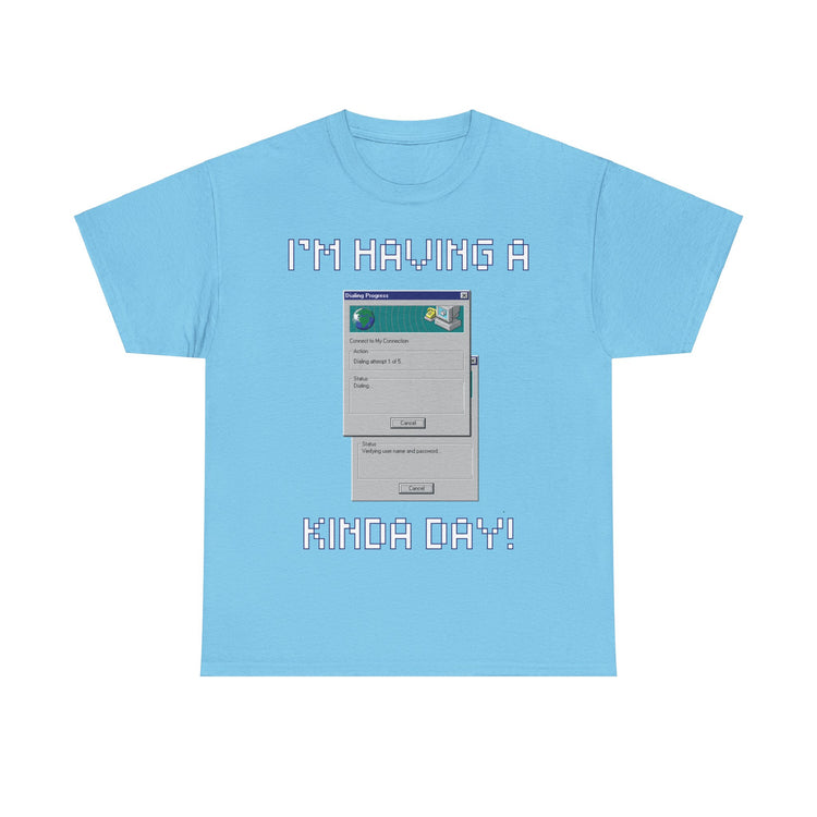 im having a dial up kinda day funny t shirt gift for IT professional computer Gamer internet