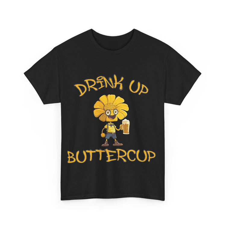 drink up buttercup fun t shirt gift for him or her